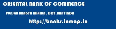 ORIENTAL BANK OF COMMERCE  PUNJAB BHAGTA BHAIKA, DIST:BHATINDA    banks information 